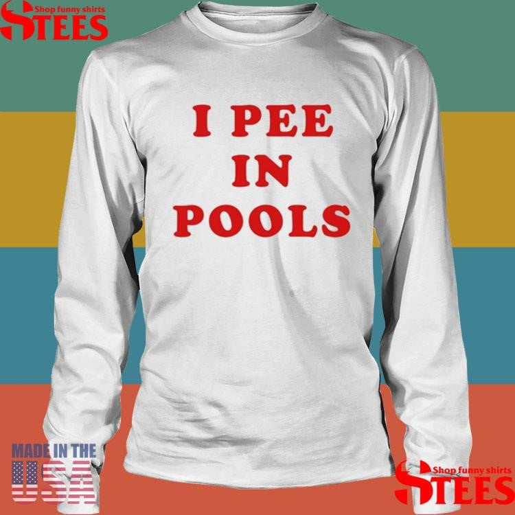 Dani Jackel I Pee In Pools Shirts