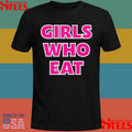 Dani Speegle Girls Who Eat Strong Enough Shirts