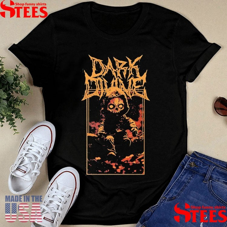 Dark Divine Better Start Digging T-shirts