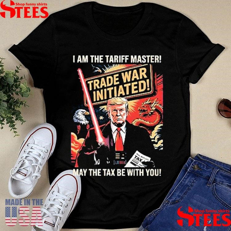 Darth Vader X Trump I Am The Tariff Master May The Tax Be With You Shirts