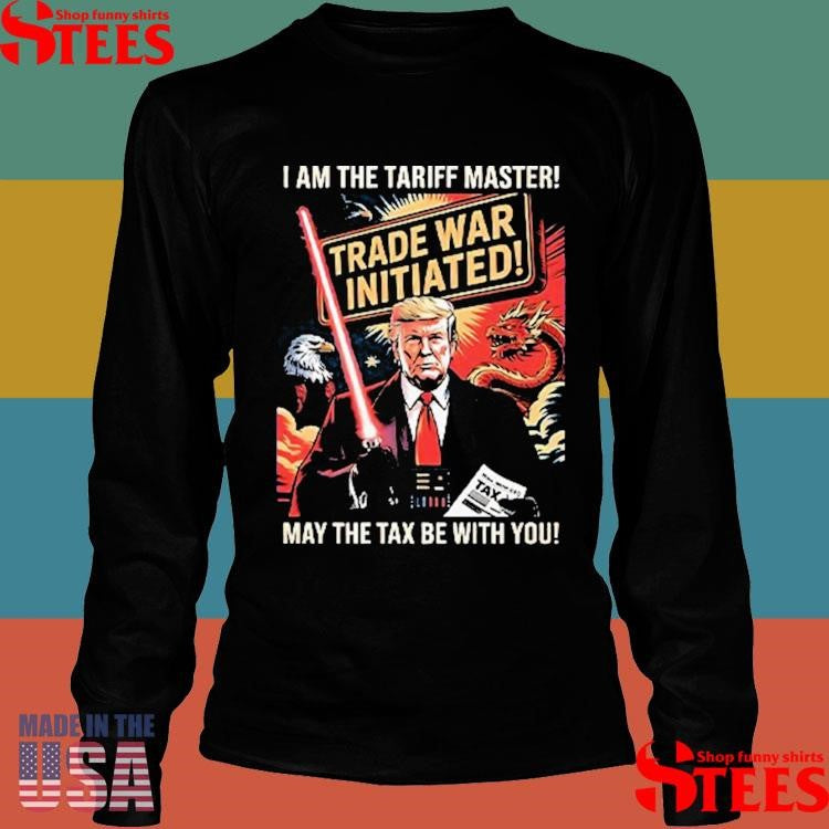 Darth Vader X Trump I Am The Tariff Master May The Tax Be With You Shirts