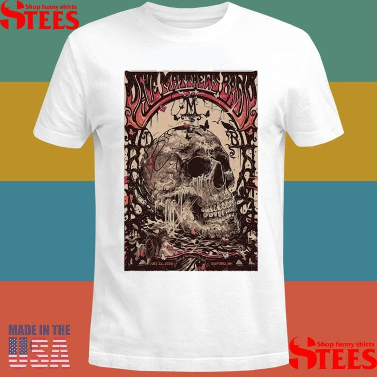Dave Matthews Band Gilford, Nh Show 7.22.2025 Skull T-Shirts