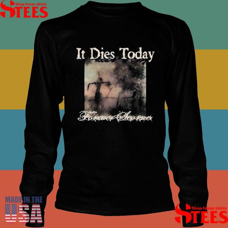 Daze It Dies Today Forever Scorned T-shirt