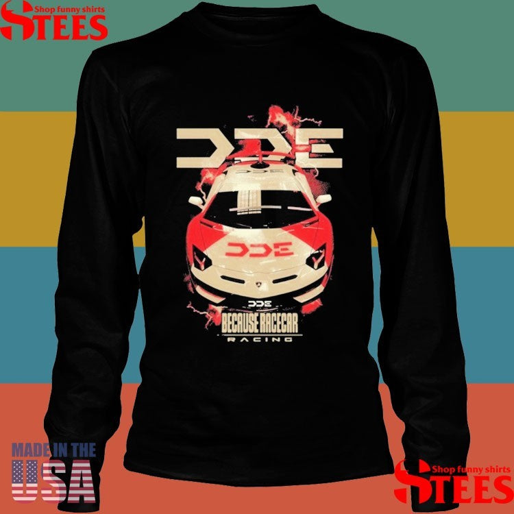 Dde Garage Svj Because Racecar Shirts