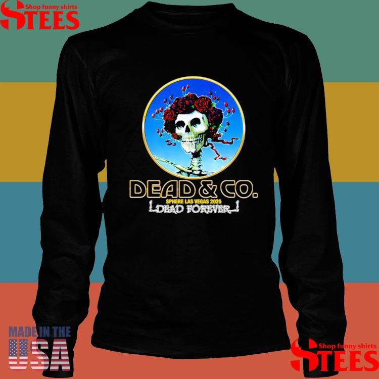 Dead & Company Bertha Dead Forever Sphere 2025 Shirts