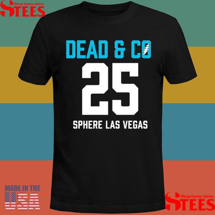 Dead & Company Sphere Las Vegas 2025 I Need A Miracle Shirts