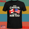 Dear Canada We Hate Him Too American Flag Shirts