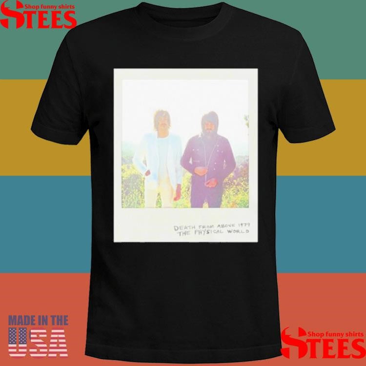 Death From Above 1979 The Physical World Polaroid Shirts