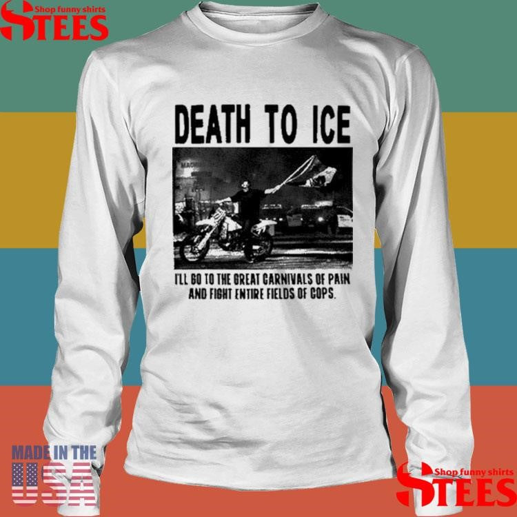 Death To Ice Mach I’ll Go To The Great Carnivals Of Pain T-shirt