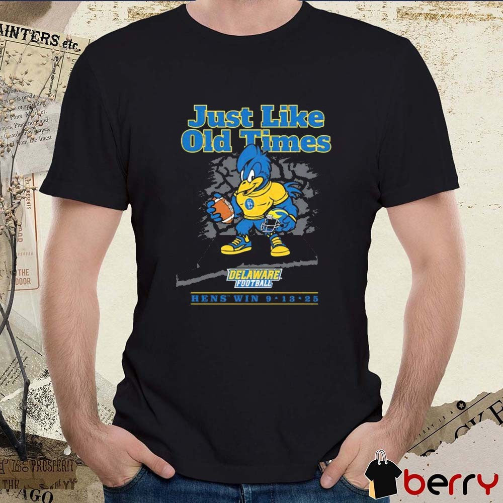 Delaware Fightin’ Blue Hens vs Connecticut Huskies Just Like Old Time Hens Win September 13 2025 t-shirt