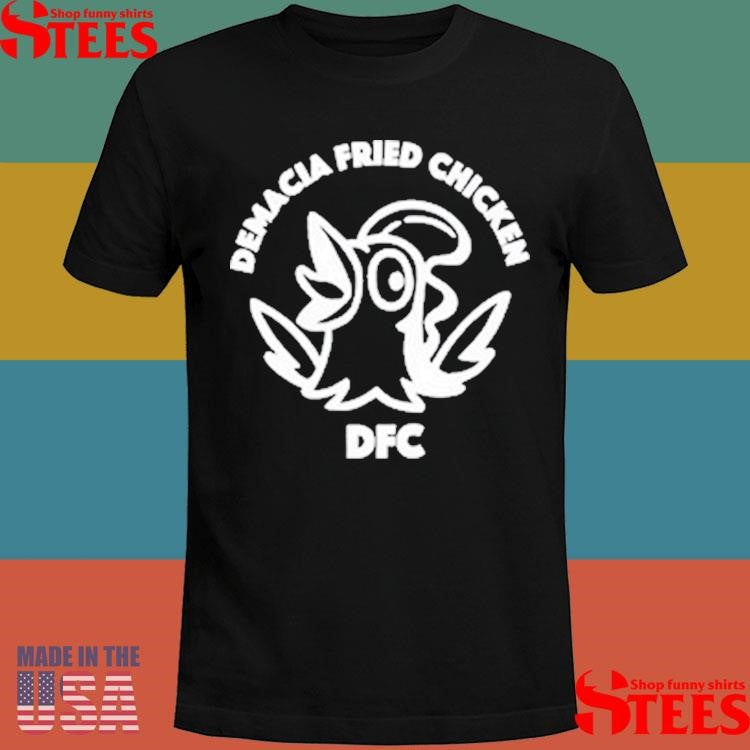 Demacian Fried Chicken Birdio Shirts