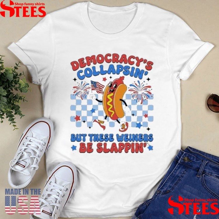 Democracy’s Collapsin 4th Of July T-shirt