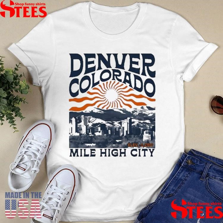 Denver Colorado Mile Higher T-shirts