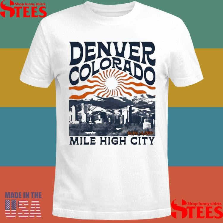 Denver Colorado Mile Higher T-shirts