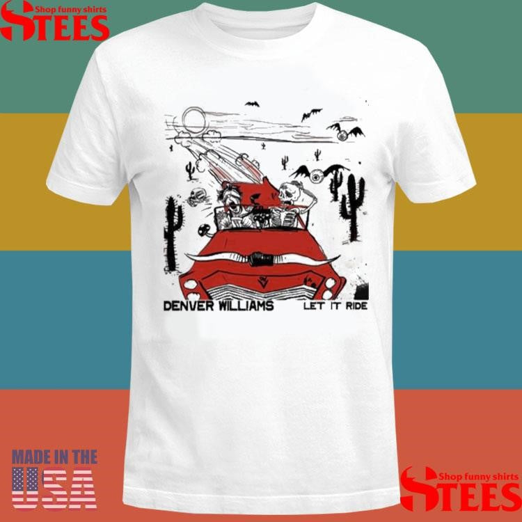 Denver Williams Let It Ride Skeleton T-shirts