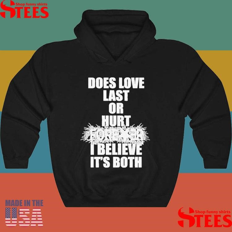 Destroy Lonely Does Love Last Or Hurt Forever I Believe It’s Both Tour 2025 Shirts