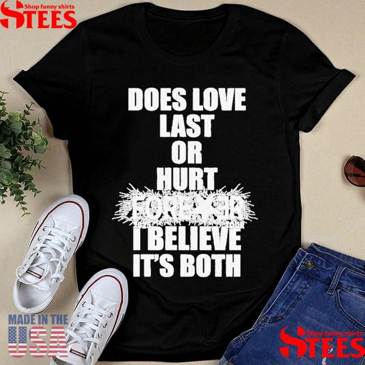 Destroy Lonely Does Love Last Or Hurt Forever I Believe It’s Both Tour 2025 Shirts