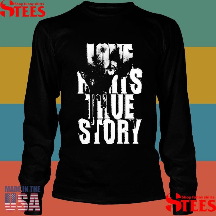 Destroy Lonely Love Hurts True Story Forever Baby Money On Tour 2025 Shirts