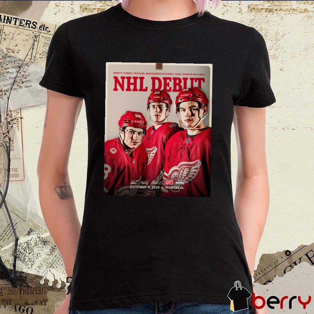 Detroit Red Wings Vs Montreal 2025 NHL Debut Emmit Finnie, Michael Brandsegg-Nygard And Axel Sandin-Pellikka Signatures Poster t-shirt