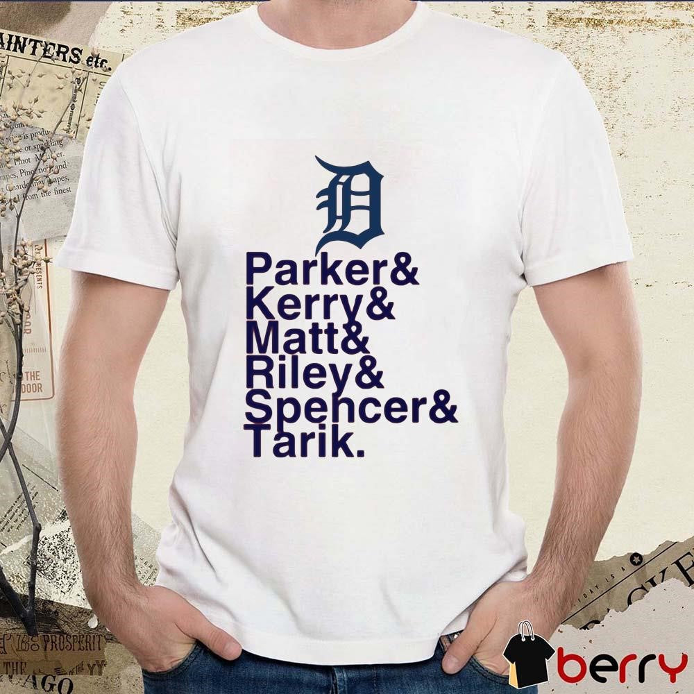 Detroit Tigers Parkers And Kerry And Matt And Riley And Spencer And Tarik t-shirt