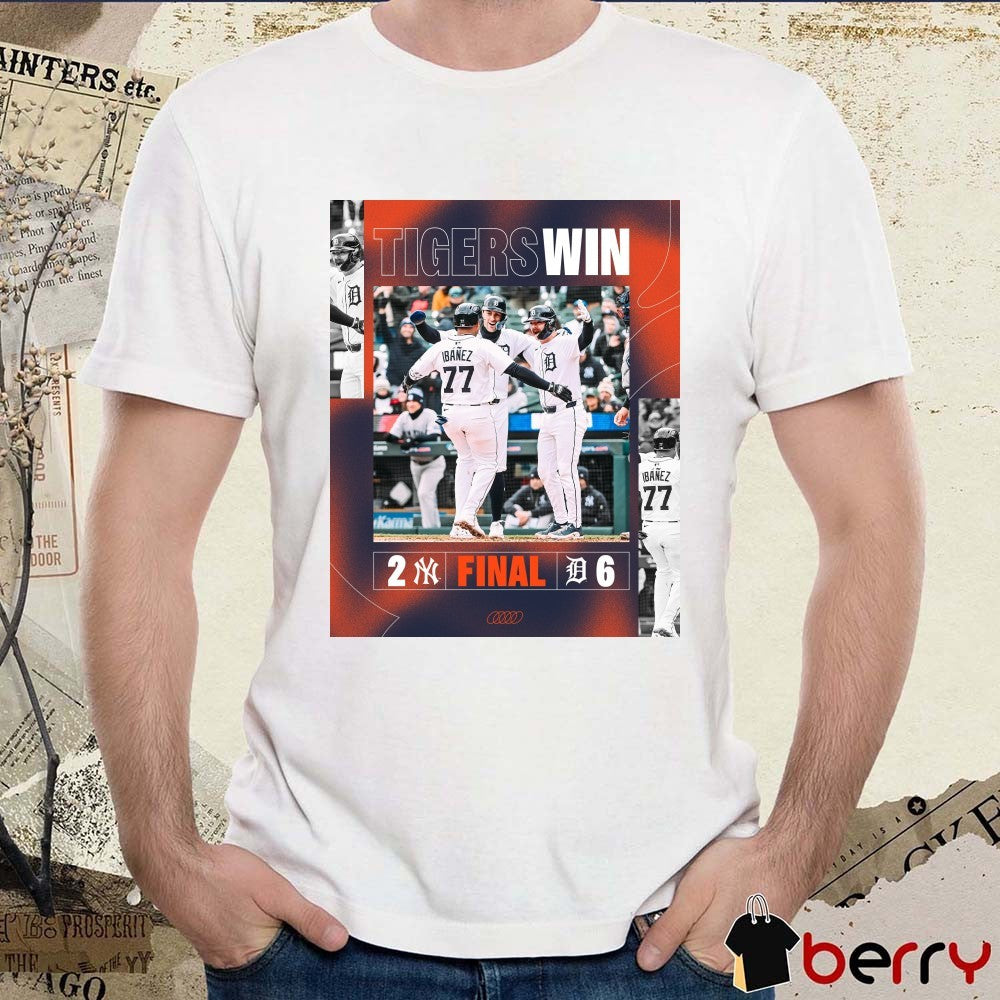 Detroit Tigers Win New York Yankees MLB Baseball Final Score 6 – 2 Poster t-shirt