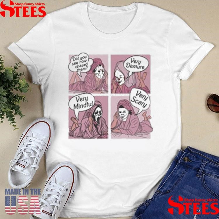 Did You See How I Chased Them Very Demure Very Mindful T-shirts