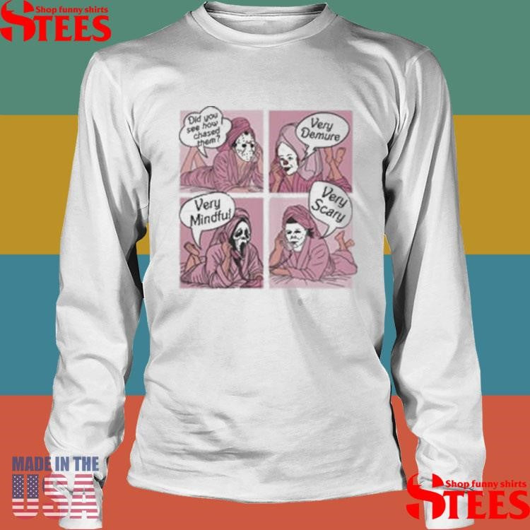 Did You See How I Chased Them Very Demure Very Mindful T-shirts