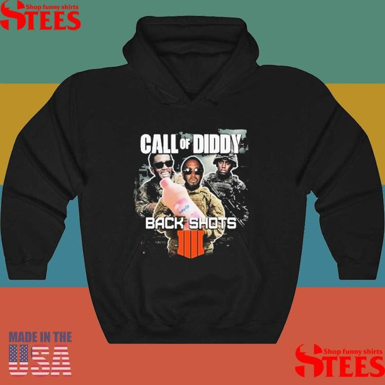 Diddy Call Of Diddy Back Shots 4 Sean Combs Baby Oil Shirts