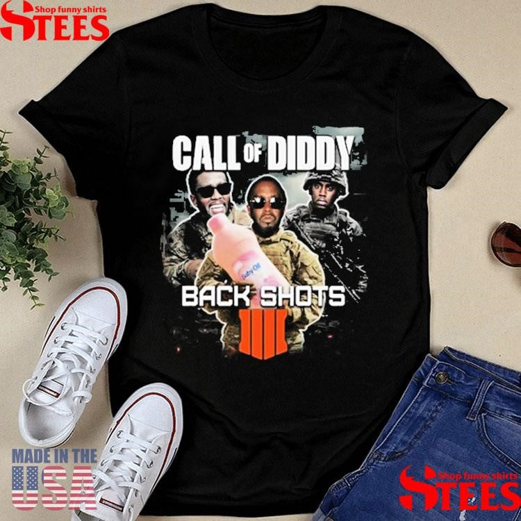 Diddy Call Of Diddy Back Shots 4 Sean Combs Baby Oil Shirts