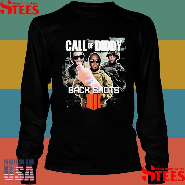 Diddy Call Of Diddy Back Shots 4 Sean Combs Baby Oil Shirts