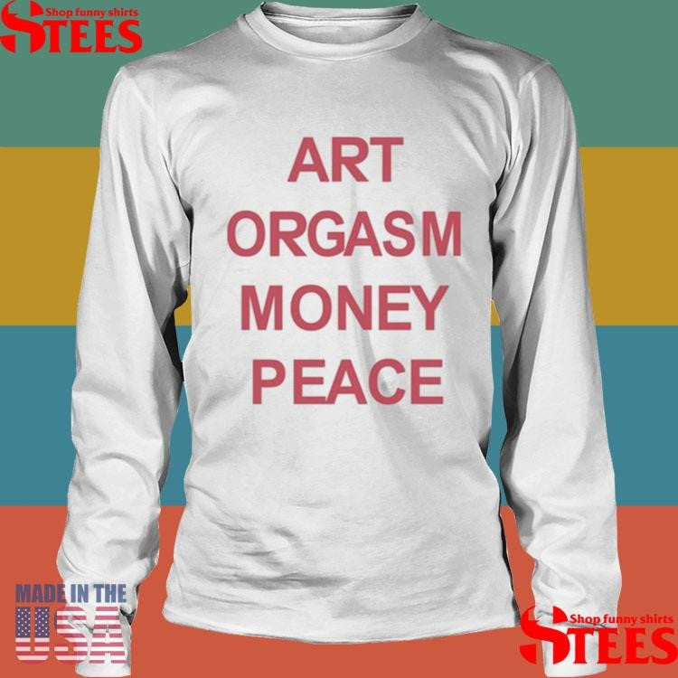 Diva Delight Art Orgasm Money Peace Shirts