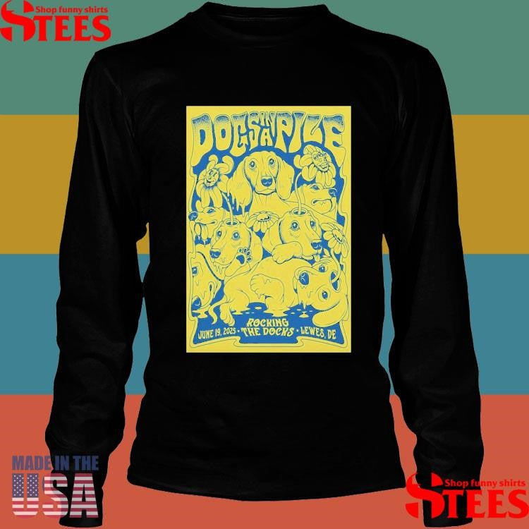 Dogs In A Pile June 19 2025 Rocking The Docks In Lewes De T-shirt