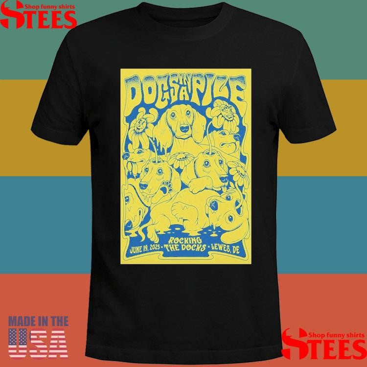 Dogs In A Pile June 19 2025 Rocking The Docks In Lewes De T-shirt