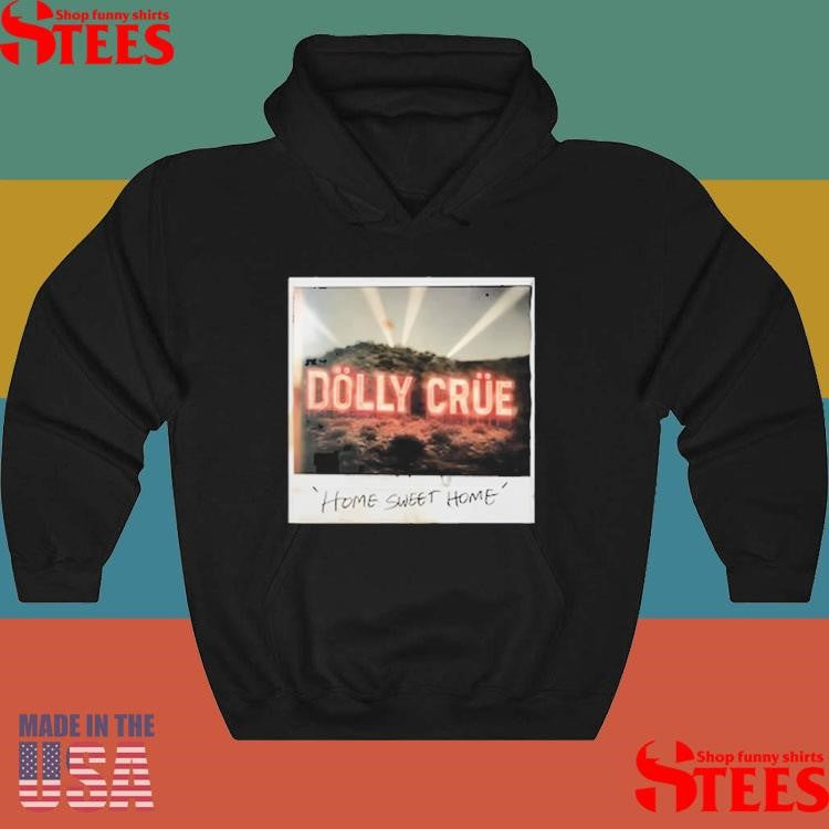 Dolly Crue Home Sweet Home T-shirt