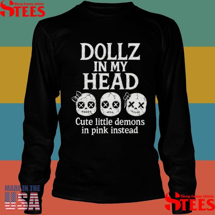 Dollz In My Head Cute Little Demons In Pink Instead T-shirts