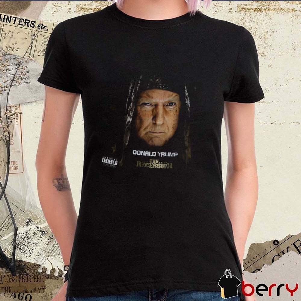 Donald Trump Mixtape The Recession Fake News Network Parental Advisory Explicit Content t-shirt