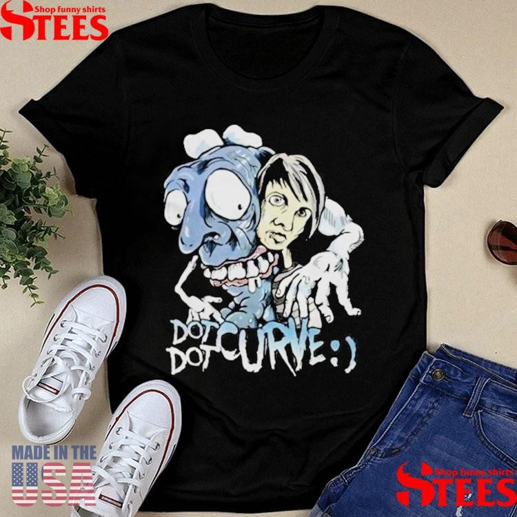 Dot Dot Curve Freakin’ Freak All Freaked Out All Fucked Up Shirts