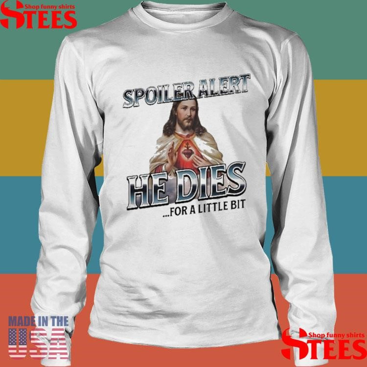 Double Cross Spoiler Alert He Dies For A Little Bit Shirts