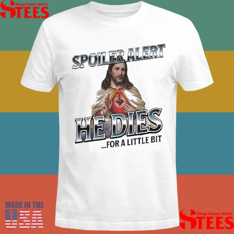 Double Cross Spoiler Alert He Dies For A Little Bit Shirts
