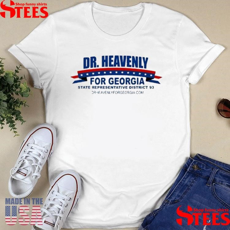 Dr. Heavenly For Georgia State Representative District 93 T-shirt