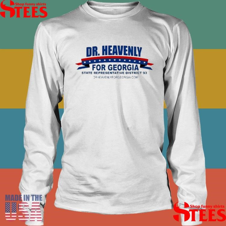 Dr. Heavenly For Georgia State Representative District 93 T-shirt