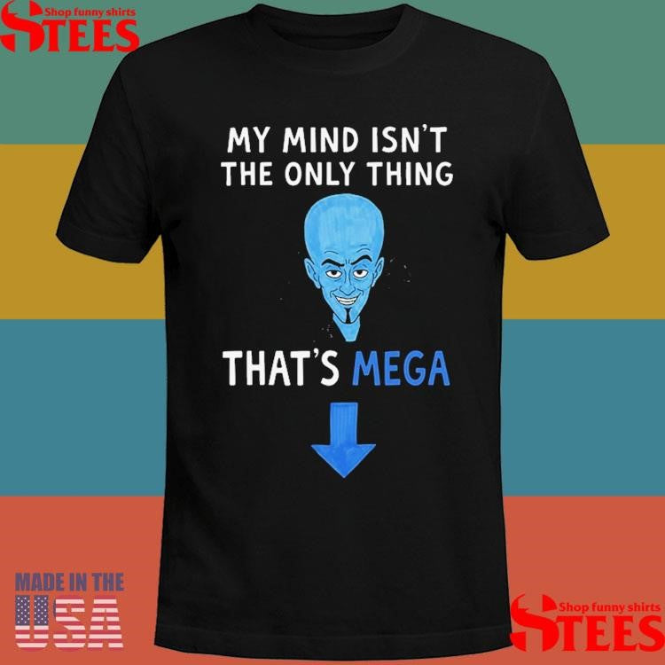 Dracula My Mind Isn’t The Only Thing That’s Mega T-shirt