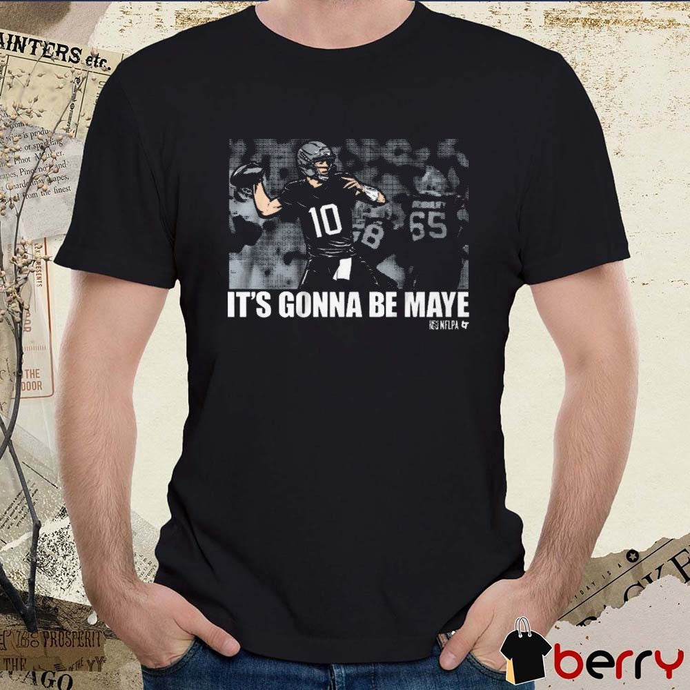 Drake Maye It’s Gonna Be Maye New England Patriots NFL t-shirt