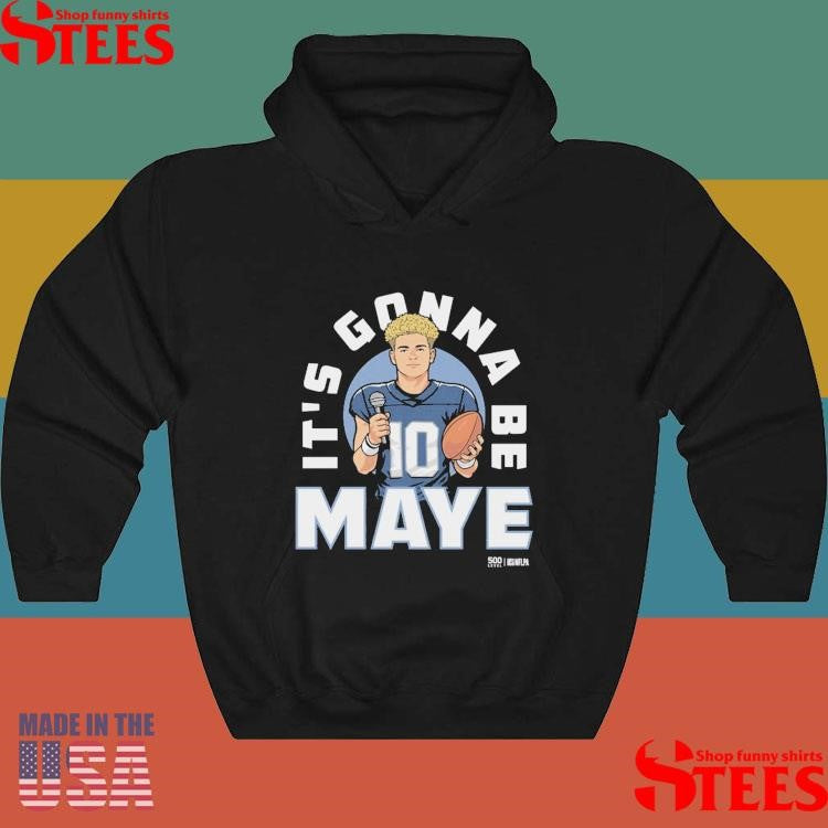 Drake Maye New England It’s Gonna Be Maye T-shirt