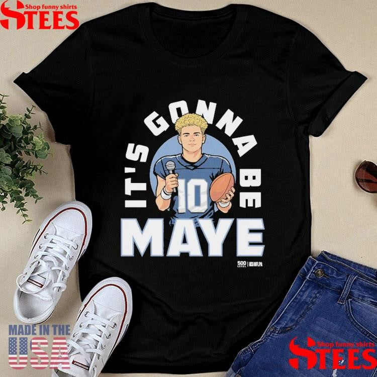 Drake Maye New England It’s Gonna Be Maye T-shirt