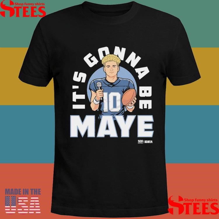 Drake Maye New England It’s Gonna Be Maye T-shirt