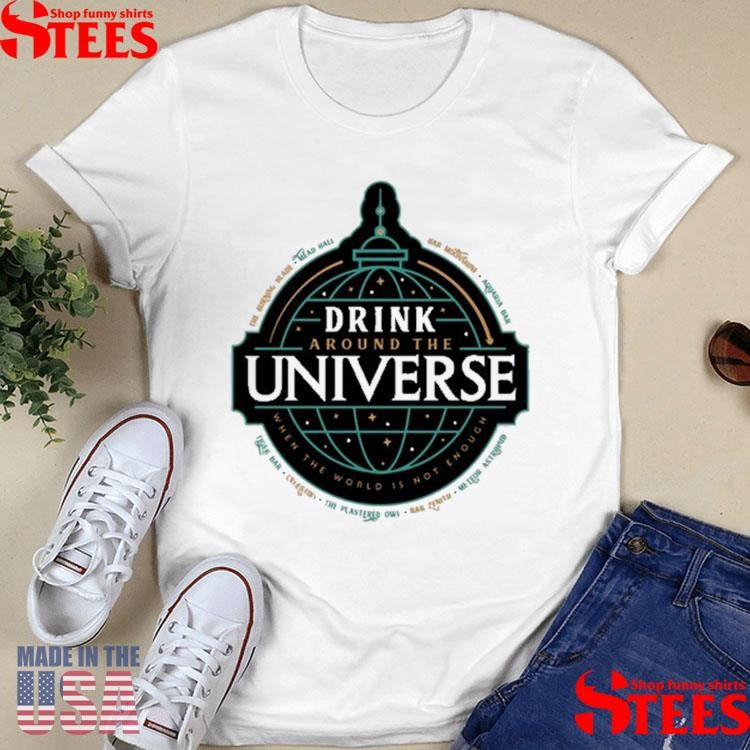 Drink Around The Universe T-Shirts