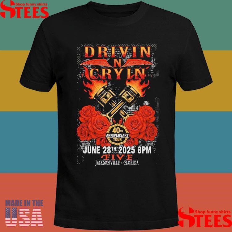 Drivin N Cryin Jun 28 2025 Five In St. Jacksonville Fl T-shirt