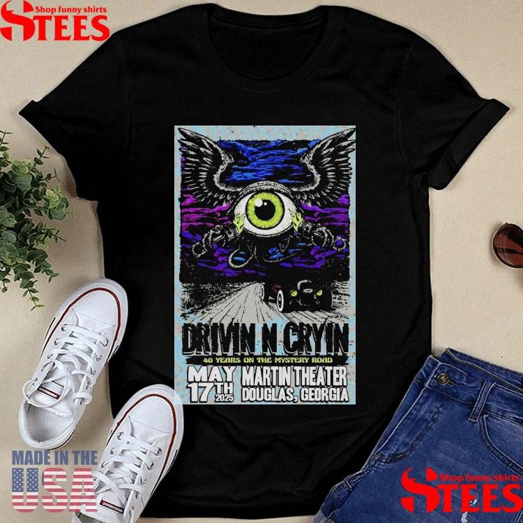Drivin N Cryin On May 17, 2025 In Douglas, Ga Tour Poster Shirts