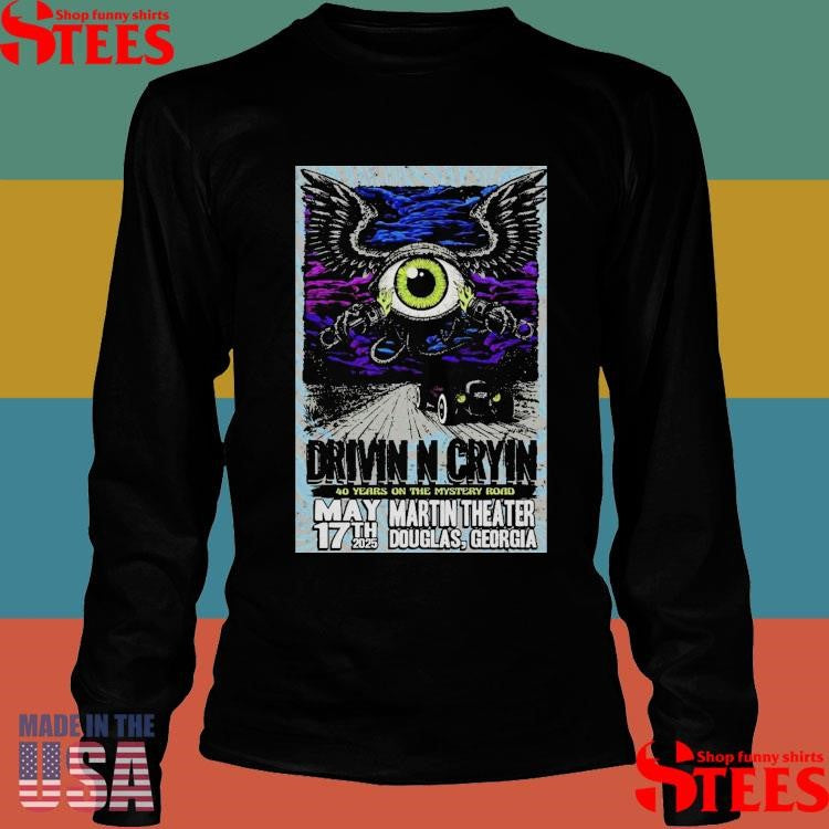 Drivin N Cryin On May 17, 2025 In Douglas, Ga Tour Poster Shirts